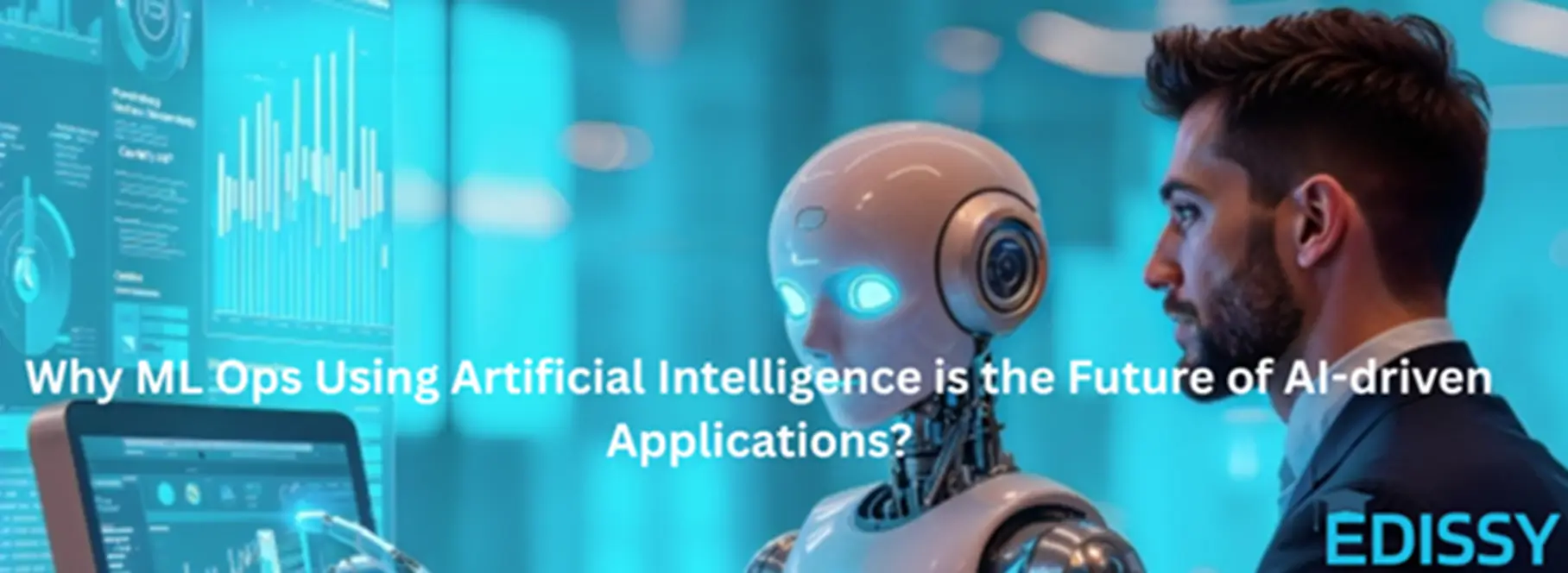 Why ML Ops Using Artificial Intelligence is the Future of AI-driven Applications?