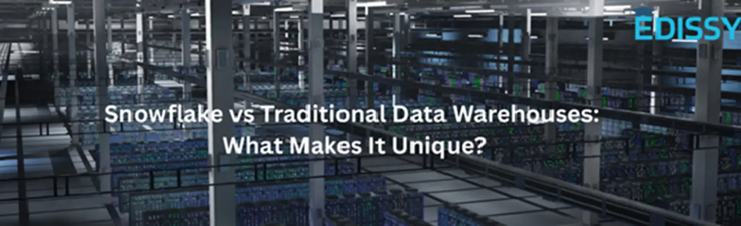 Snowflake vs Traditional Data Warehouses: What Makes It Unique?