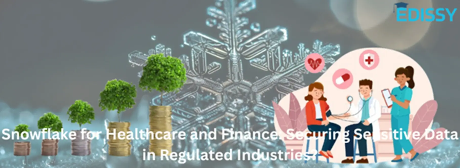Snowflake for Healthcare and Finance: Securing Sensitive Data in Regulated Industries